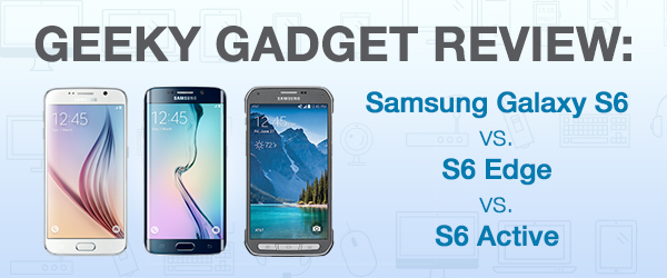 Samsung Galaxy S6 vs. S6 Edge vs. S6 Active